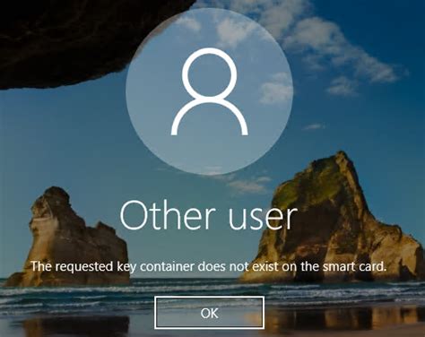 requested key container does not exist on smart card|Troubleshoot smart card logon to Windows .